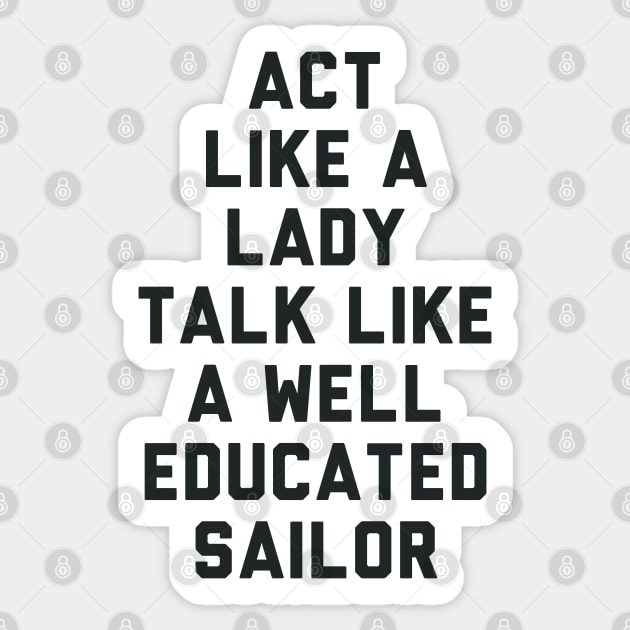 Act Like a Lady Sticker by radquoteshirts